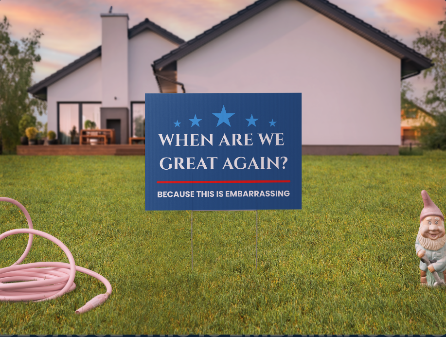 When Are We Great Yard Sign (24" x 18" With H Post)